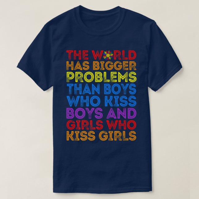 T-shirt Droits Lgbt Le Monde A De Plus Gros Problèmes Garç (Design devant)