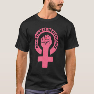 T-shirt Droits Pro Avortement L'Avortement Est Soins De Sa