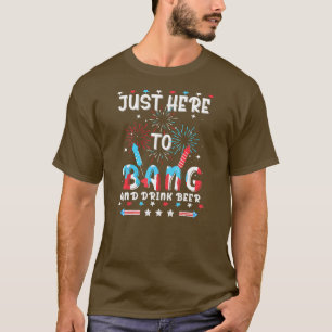 T-shirt Drôle 4 juillet juste ici pour Bang USA Drapeau