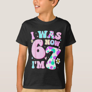 T-shirt Drôle 67 Meme Fille 7e anniversaire J'avais 6 ans 