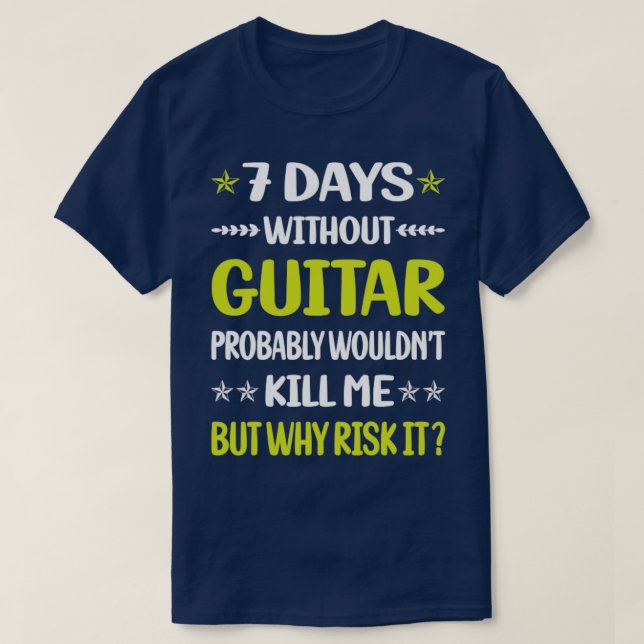 T-shirt Drôle 7 jours sans guitare guitariste (Design devant)
