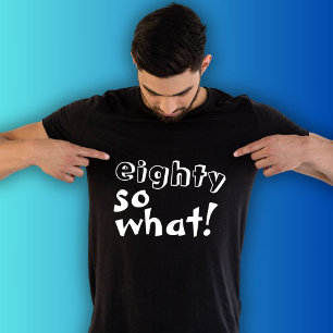 T-shirt Drôle 80 alors que Citer 80e Anniversaire