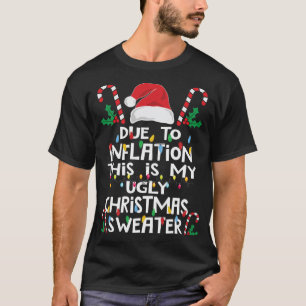 T-shirt Drôle à cause de l'inflation affreux pulls de Noël