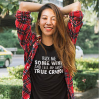 Drôle Achetez-moi Vin Parlez-moi du vrai crime Fem