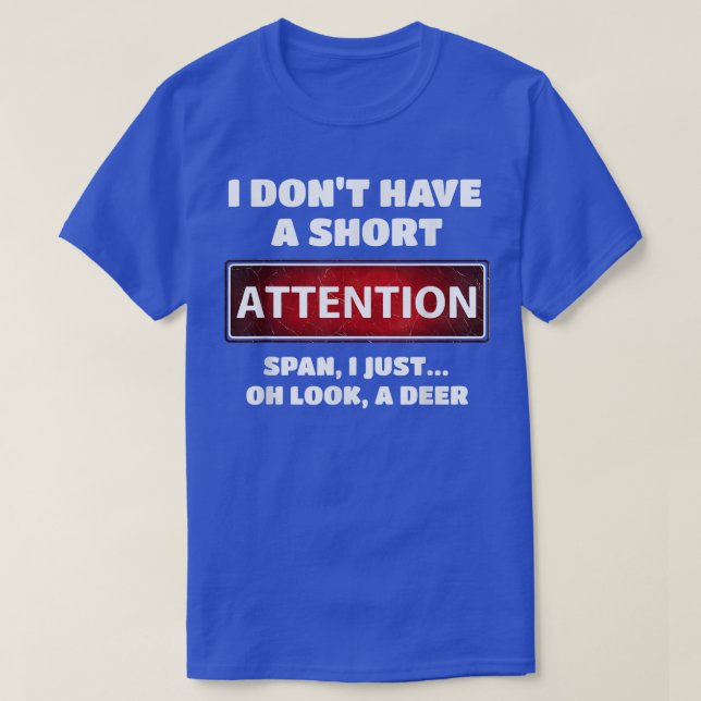 T-shirt Drôle ADD TDAH courte attention span Deer Slogan (Design devant)