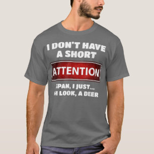 T-shirt Drôle ADD TDAH courte attention span Deer Slogan