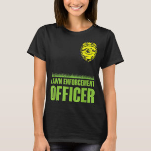 T-shirt Drôle Agent de l'application de la loi de pelouse