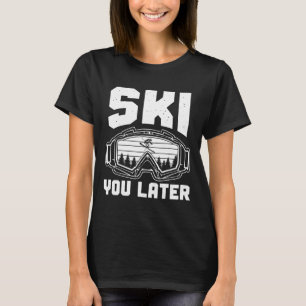 T-shirt Drôle Amateur de Ski À Plus tard Skiant Hiver Skie
