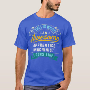 T-shirt Drôle Apprentice Machiniste Awesome Job