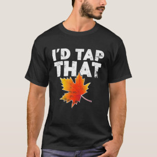 T-shirt Drôle Appuyer Que Maple Tree Tapping Maple Tappers