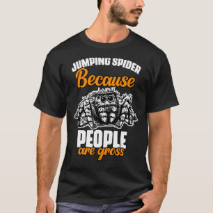 T-shirt Drôle Araignée De Sauts Parce Que Les Gens Sont Du