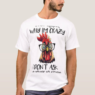 T-shirt Drôle Arrête de Demander Pourquoi Je Suis Fou Poul