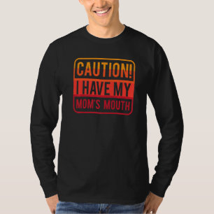 T-shirt Drôle Attention J'ai la bouche de ma mère Sarcasti