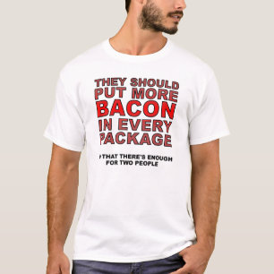 T-shirt drôle avec plus de bacon