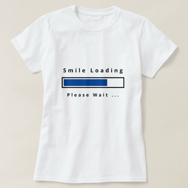 T-shirt drôle avec texte - Smile Chargement (Design devant)