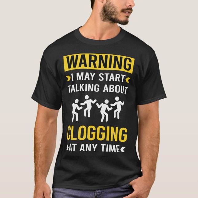 T-shirt Drôle Avertissement Clogging Clog Clogger (Devant)