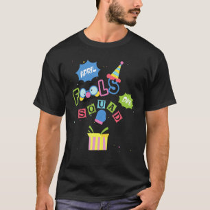 T-shirt Drôle Avril Fools Day Squad Pranks Citation 1er Av