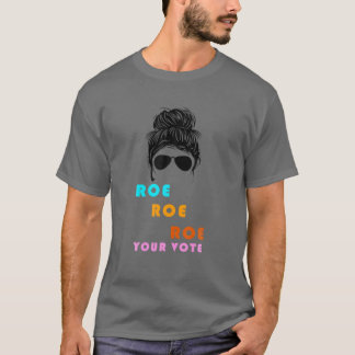 T-shirt Drôle Awesome Roe Votre Vote Messy Bun
