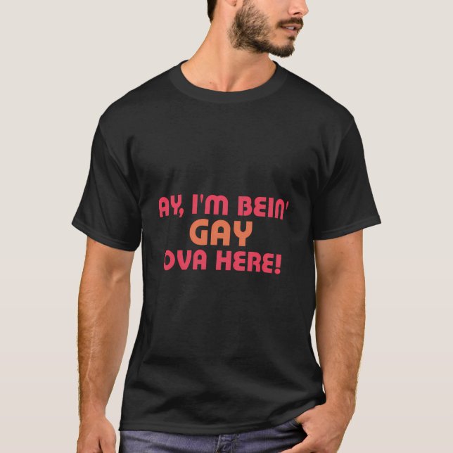 T-shirt Drôle Ay Je Suis Gay Ici Chemise Pour Hommes Amusa (Devant)