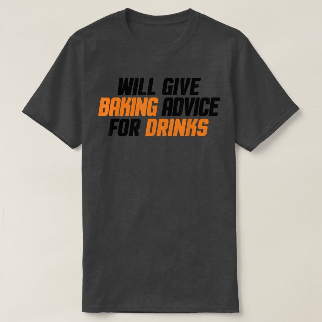 T-shirt Drôle, Baker, Chef Donnera Des Conseils De Cuisson (Design devant)