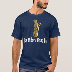 T-shirt Drôle Baritone Saxophone Ont Bari Bonne Journée