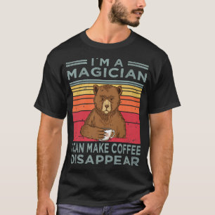 T-shirt Drôle Bear Café Je suis un magicien Je peux faire