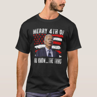T-shirt Drôle Biden Confus Joyeux Heureux 4ème de vous Sav