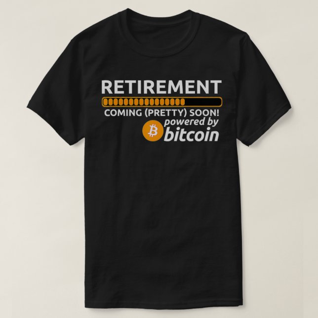 T-shirt Drôle Bitcoin BTC Crypto Retraite Bientôt (Design devant)