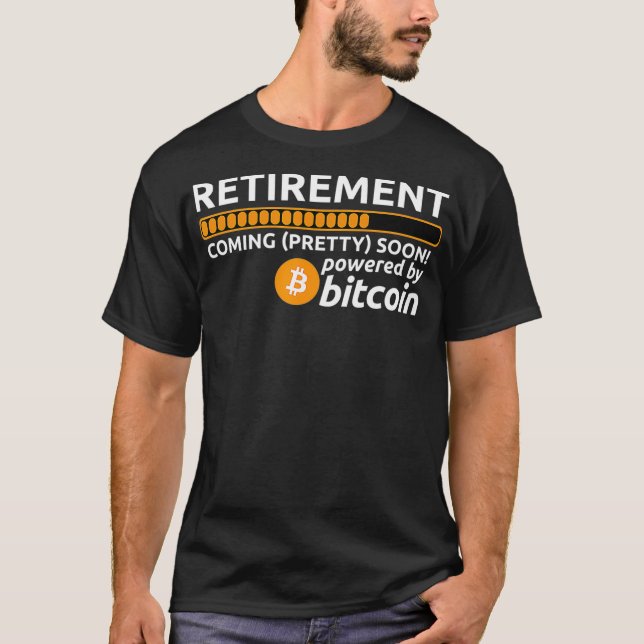 T-shirt Drôle Bitcoin BTC Crypto Retraite Bientôt (Devant)