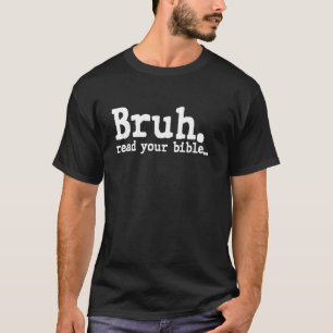 T-shirt Drôle Bruh Lis Ton étude Biblique Religieux Chreti
