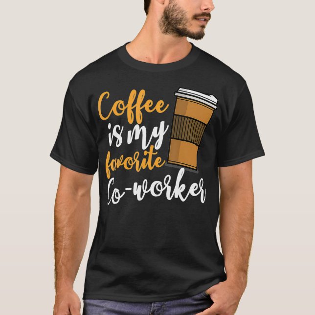 T-shirt Drôle Buveur de café Cotravailleur Citation Caffei (Devant)