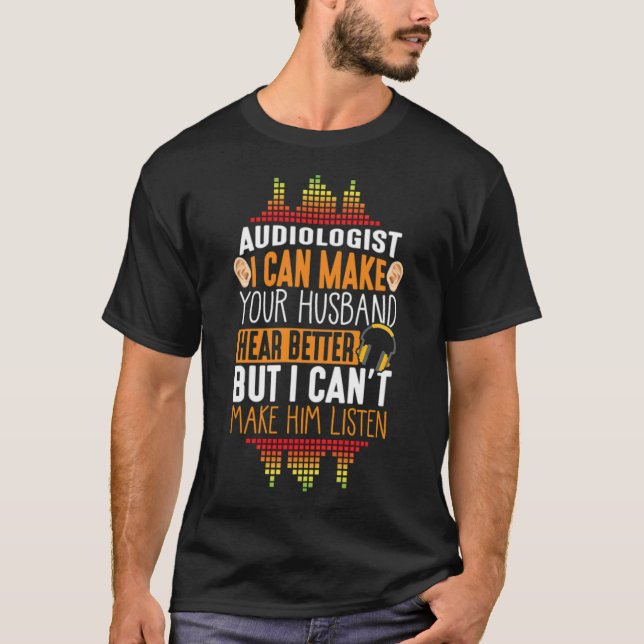 T-shirt Drôle cadeau de docteur en audiologie pour audiolo (Devant)