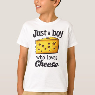 T-shirt Drôle cadeau de l'amant au fromage : Just a Boy Lo