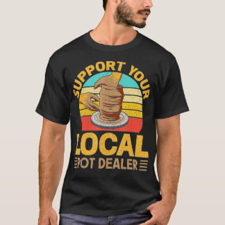 T-shirt Drôle cadeau de poterie pour pot Dealer Hommes Pot