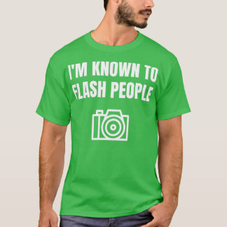 T-shirt Drôle Cadeau Photographe Je Suis Connu Pour Flash 