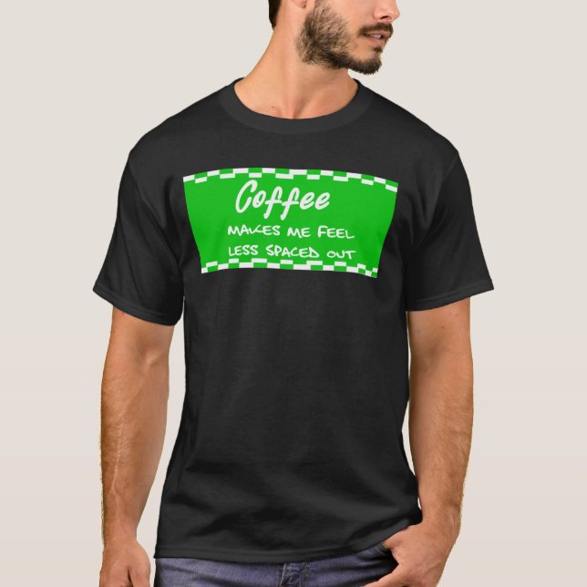 T-shirt Drôle Café, Amoureux du Café, Citations de Café (Devant)