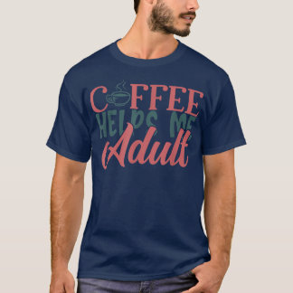 T-shirt Drôle Café M'Aide Adulte Adulte Avec Café D