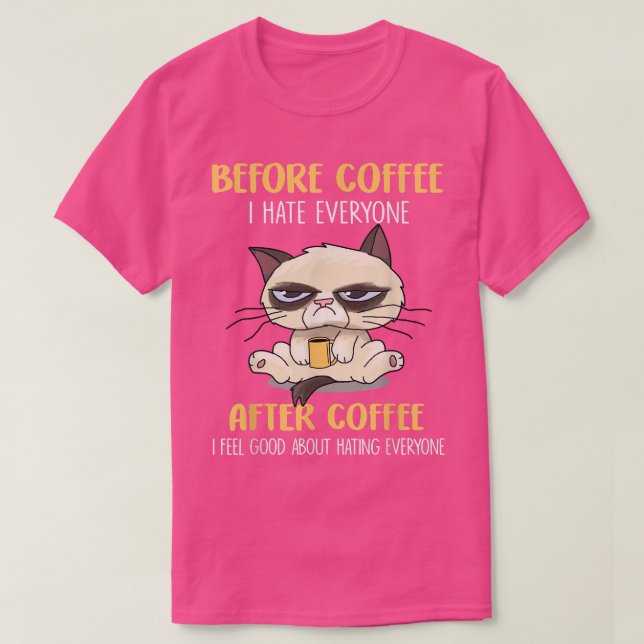 T-shirt Drôle Cat Grumpy Avant Café Je Déteste Tout Le Mon (Design devant)