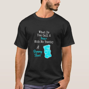 T-shirt Drôle Ce Que Vous Appelez Un Ours Sans Dents A Gum