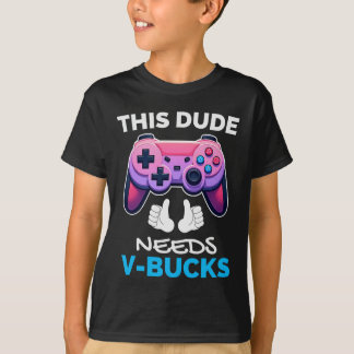 T-shirt Drôle Ce Type a Besoin de V-Bucks Travaillera Pour