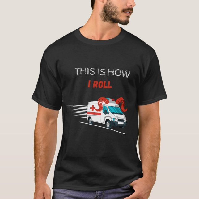 T-shirt Drôle C'est comme ça que je roule Ambulance Driver (Devant)
