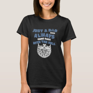 T-shirt Drôle, c'est juste un papa qui est toujours revenu