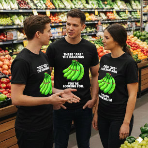 T-shirt Drôle C'est les Bananes que Vous Cherchez