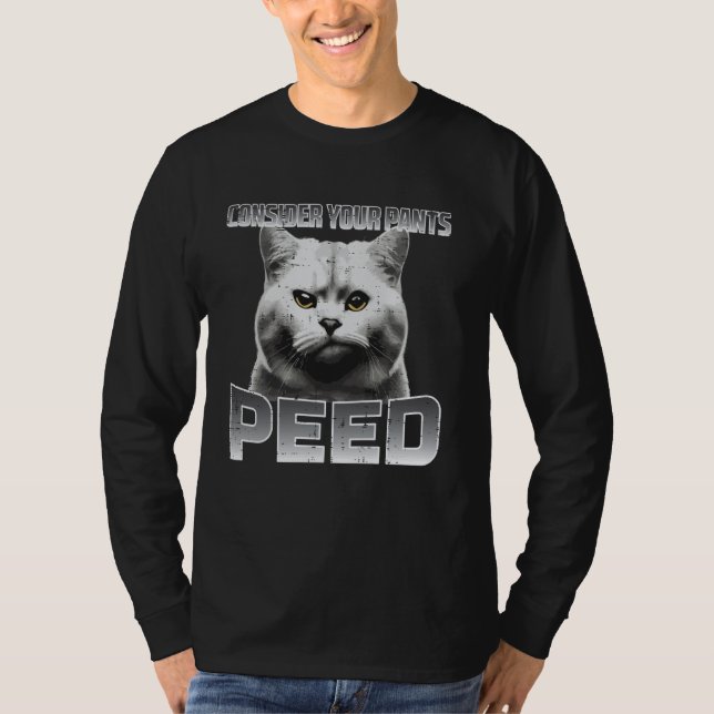 T-shirt Drôle Chat Considérez Votre Pantalon Peed Mème Sil (Devant)