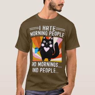 T-shirt Drôle Chat I Hate Morning Personnes et matins et P