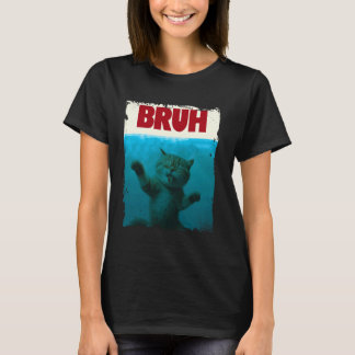 T-shirt Drôle Chat Kitten Bruh Mème Drôle Dire Parodie Bru