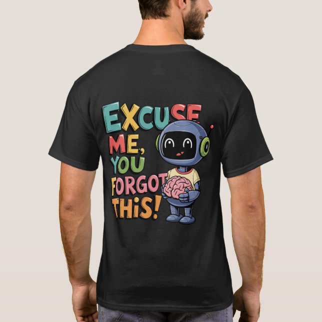 T-shirt 🤖 Drôle Chatbot Ai Humour Humain Vous Avez Oublié (Dos)