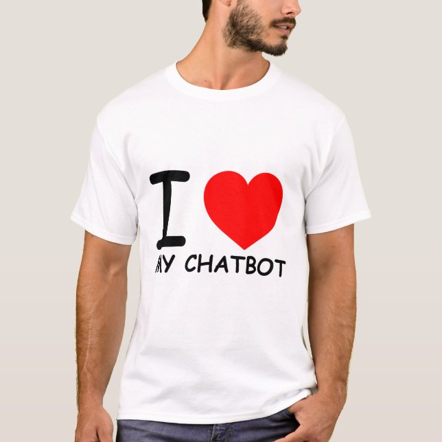 T-shirt Drôle Chatbot mèmes J'Aime Mon Chatbot (Devant)