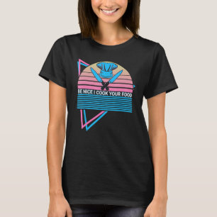 T-shirt Drôle Chef Cuisine Retro Be Nice I Cook Your Food