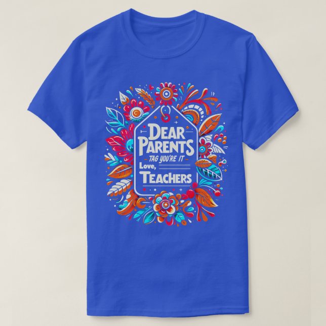 T-shirt Drôle Chers Parents Balise You It Love Enseignants (Design devant)